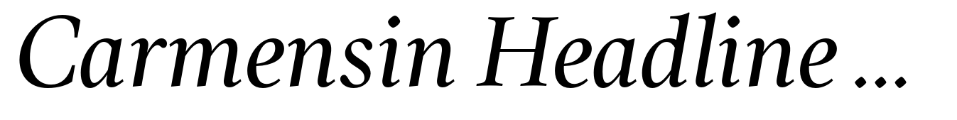 Carmensin Headline Medium Italic